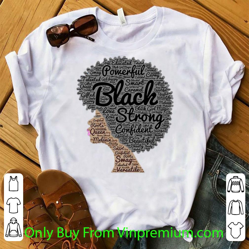 Awesome Black Girl Powerful Black Strong Confident Beautiful shirt