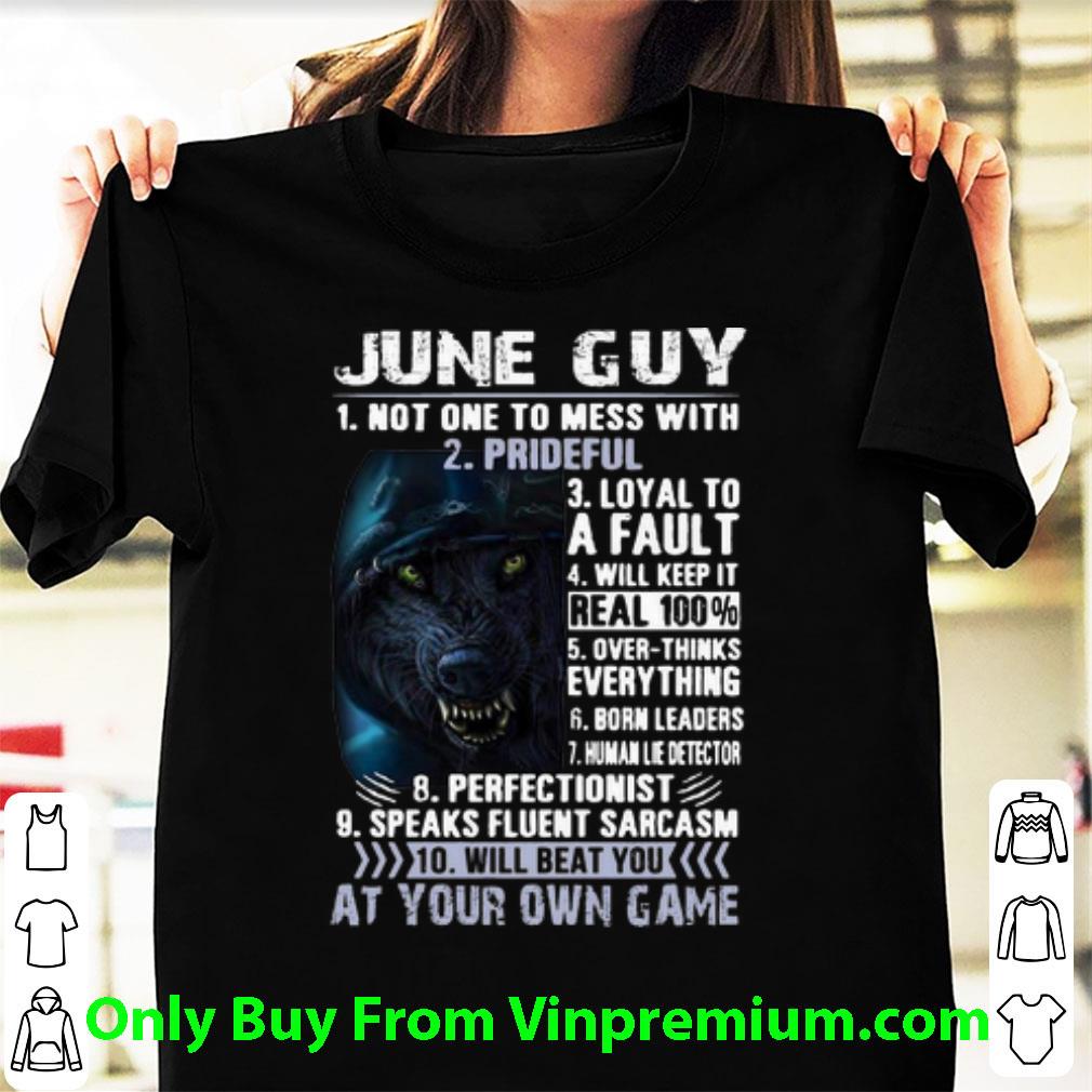 Premium Wolf June Guy Not One To Mess With Will Beat You At Your Own Game shirt