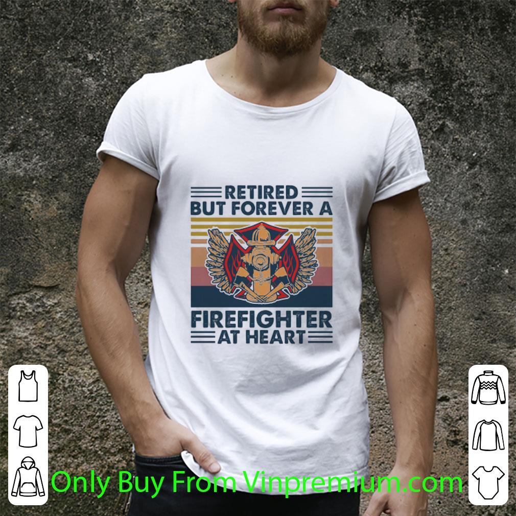 Official Vintage Retired But Forever A Firefighter At Heart shirt