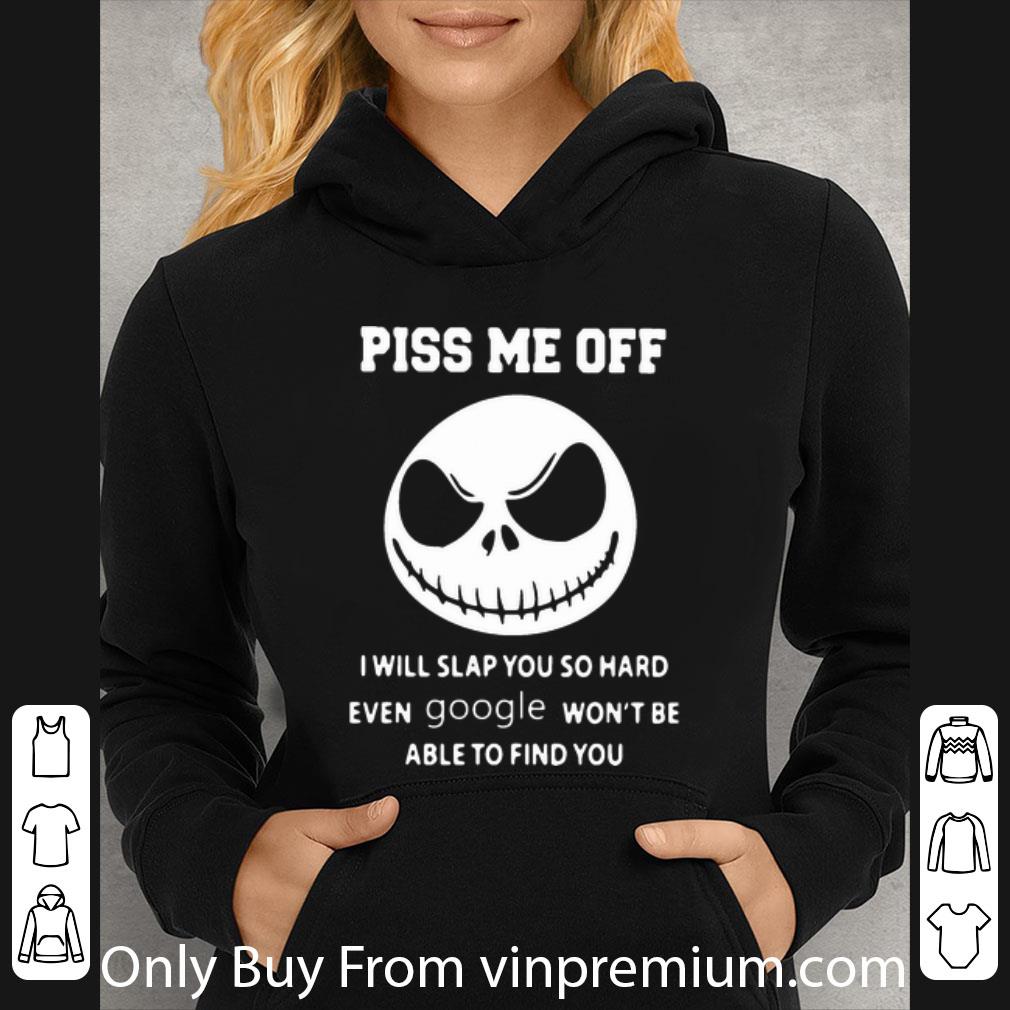 46c8fab5 awesome jack skeleton piss me off i will slap you so hard shirt 4 - Awesome Jack Skeleton Piss Me Off I Will Slap You So Hard shirt