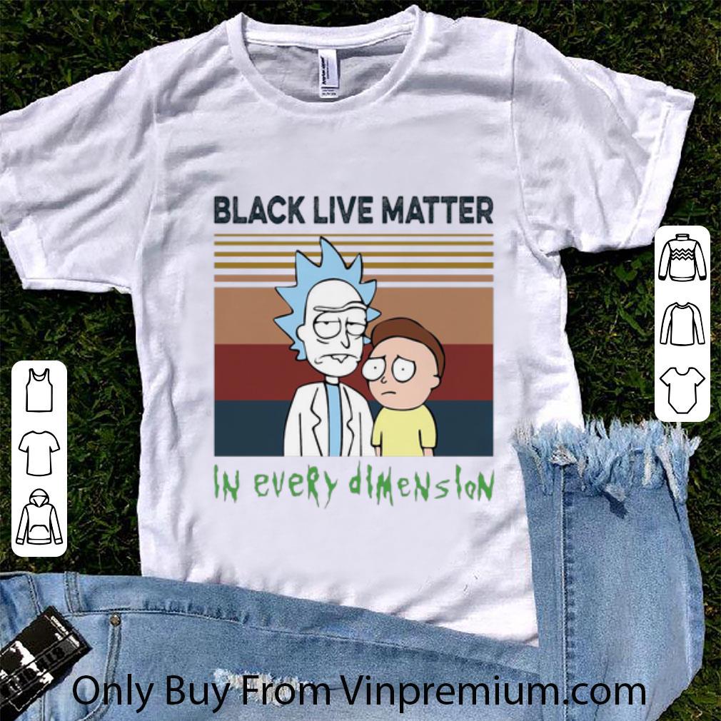 Pretty Vintage Rick And Morty Black Live Matter In Every Dimension shirt