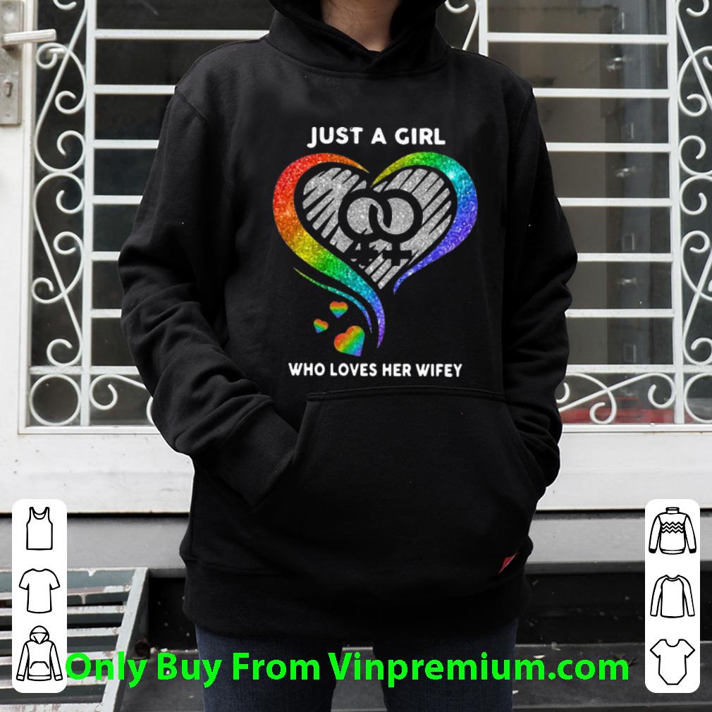 49bfd726 great just a girl who loves her wifey lgbt heart shirt 4 - Great Just A Girl Who Loves Her Wifey LGBT Heart shirt