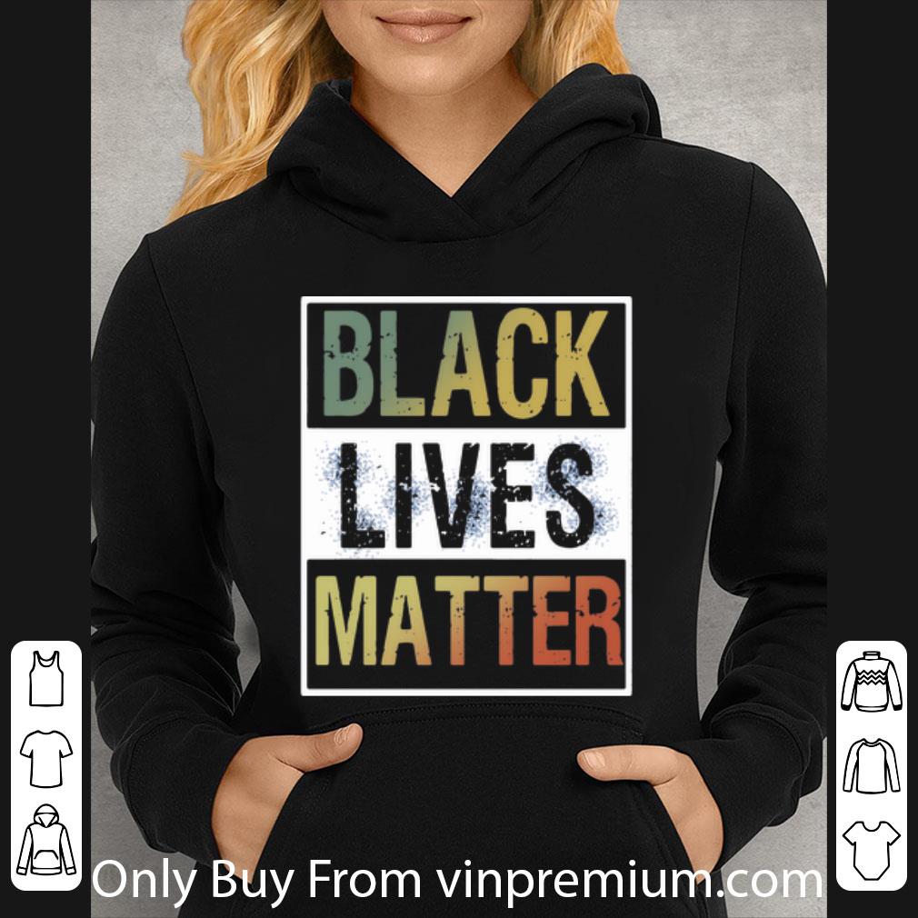 575ae8d4 pretty vintage black lives matter shirt 4 - Pretty Vintage Black Lives Matter shirt