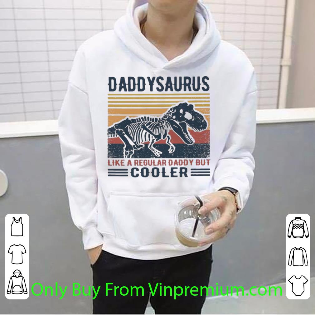 6bf8f722 original vintage daddysaurus like a regular daddy but cooler father s day shirt 4 - Original Vintage Daddysaurus Like A Regular Daddy But Cooler Father's Day shirt
