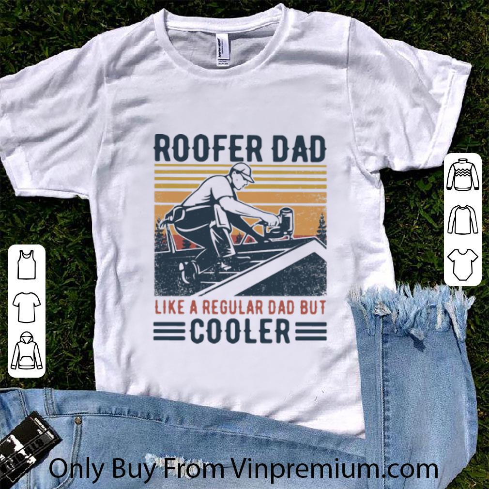 Official Vintage Roofer Dad Like A Regular Dad But Cooler Father's Day shirt