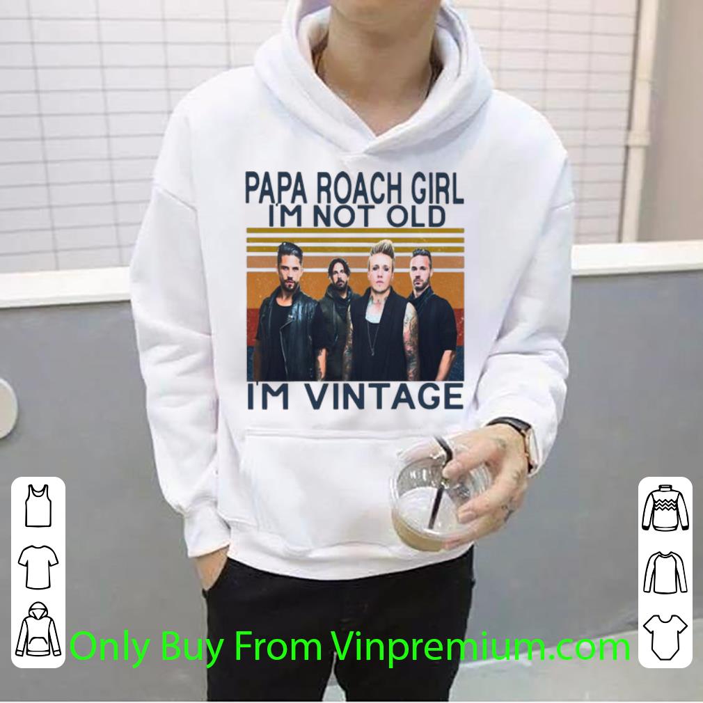 724035ae premium vintage papa roach girl i m not old i m vintage shirt 4 - Premium Vintage Papa Roach Girl I'm Not Old I'm Vintage shirt