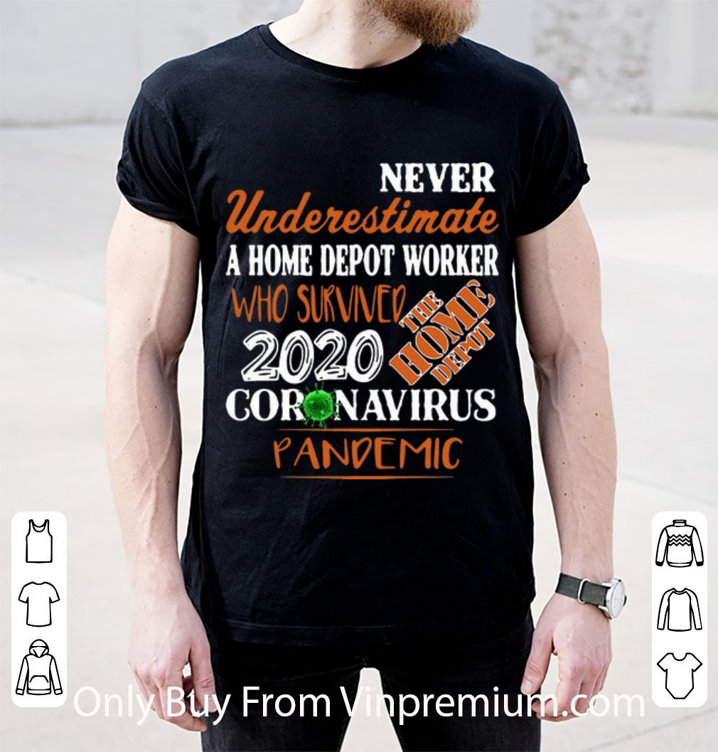 Hot Never Underestimate A Home Depot Worker Who Survived 2020 Coronavirus shirt