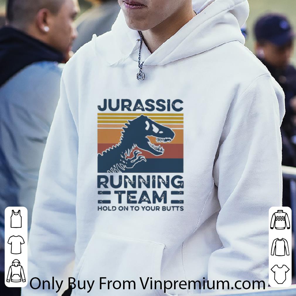 88b25d41 premium vintage jurassic running team hold on to your butts shirt 4 - Premium Vintage Jurassic Running Team Hold On To Your Butts shirt