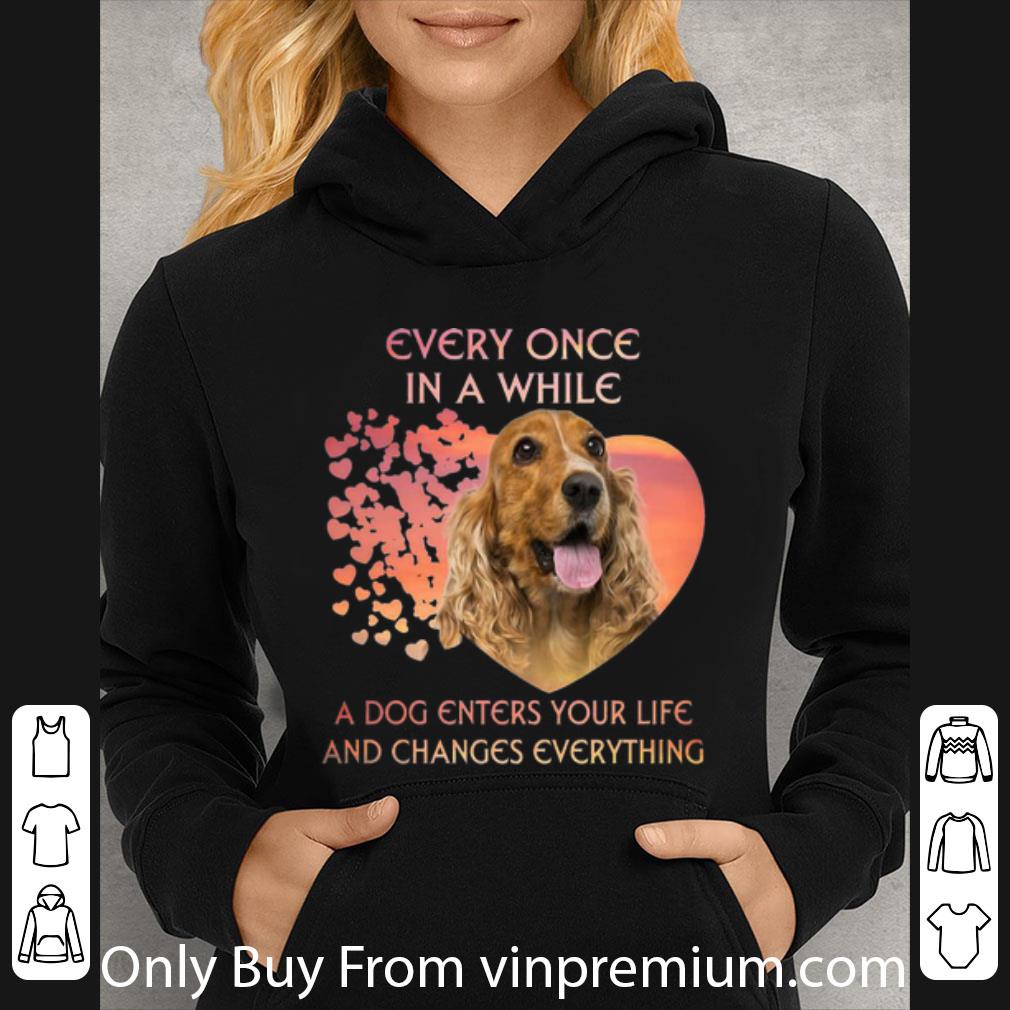 8c82f780 pretty english cocker spaniel a dog enters you life and changes every thing shirt 4 - Pretty English Cocker Spaniel A Dog Enters You Life And Changes Every Thing shirt