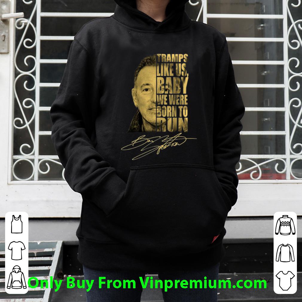 8e8b6ab7 hot bruce springsteen tramps like us baby we were born to run signature shirt 4 - Hot Bruce Springsteen Tramps Like Us Baby We Were Born To Run Signature shirt