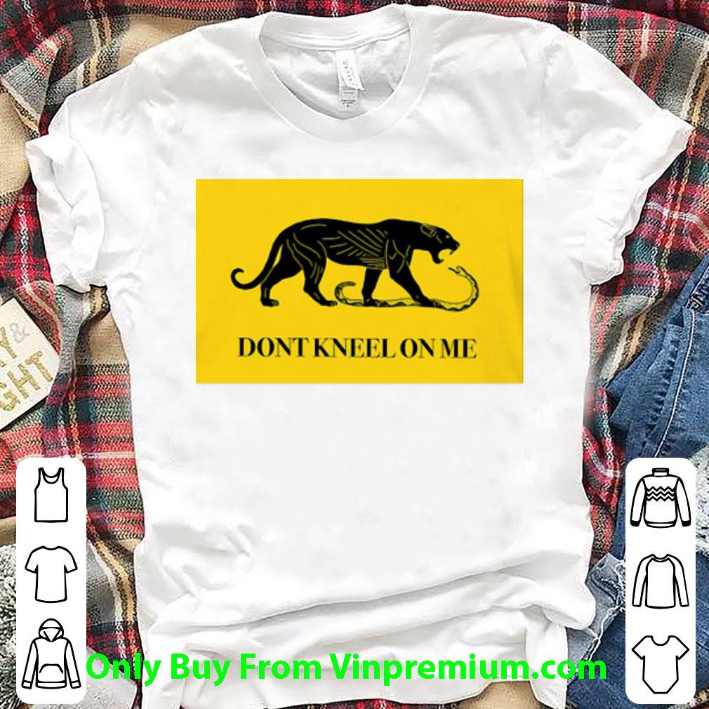 Premium Don’t Kneel On Me Black Panther And Snake shirt