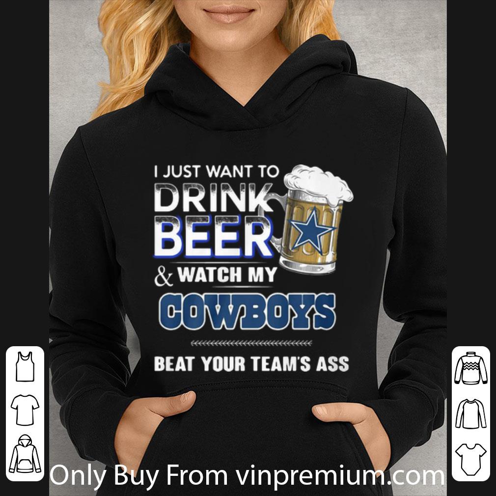 91a029b3 pretty i just want to drink beer watch my cowboys beat your team s ass shirt 4 - Pretty I Just Want To Drink Beer Watch My Cowboys Beat Your Team’s Ass shirt