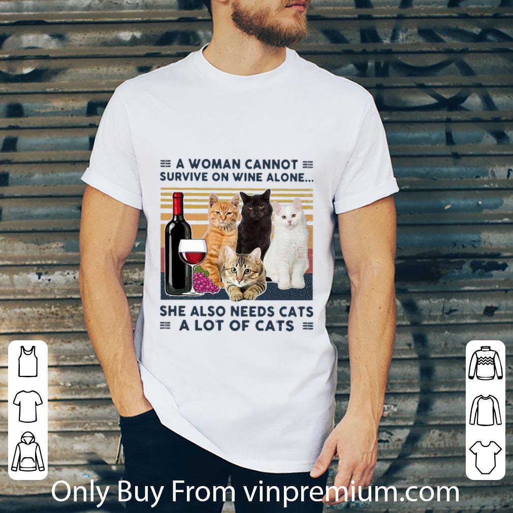 Official Vintage A Woman Cannot Survive On Wine Alone She Also Needs Cats shirt