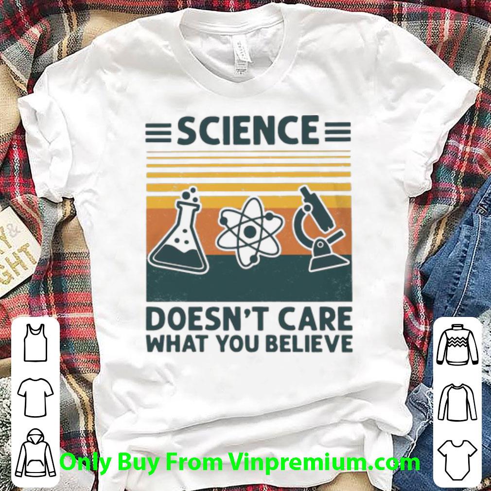 Official Vintage Science Doesn’t Care What You Belive shirt