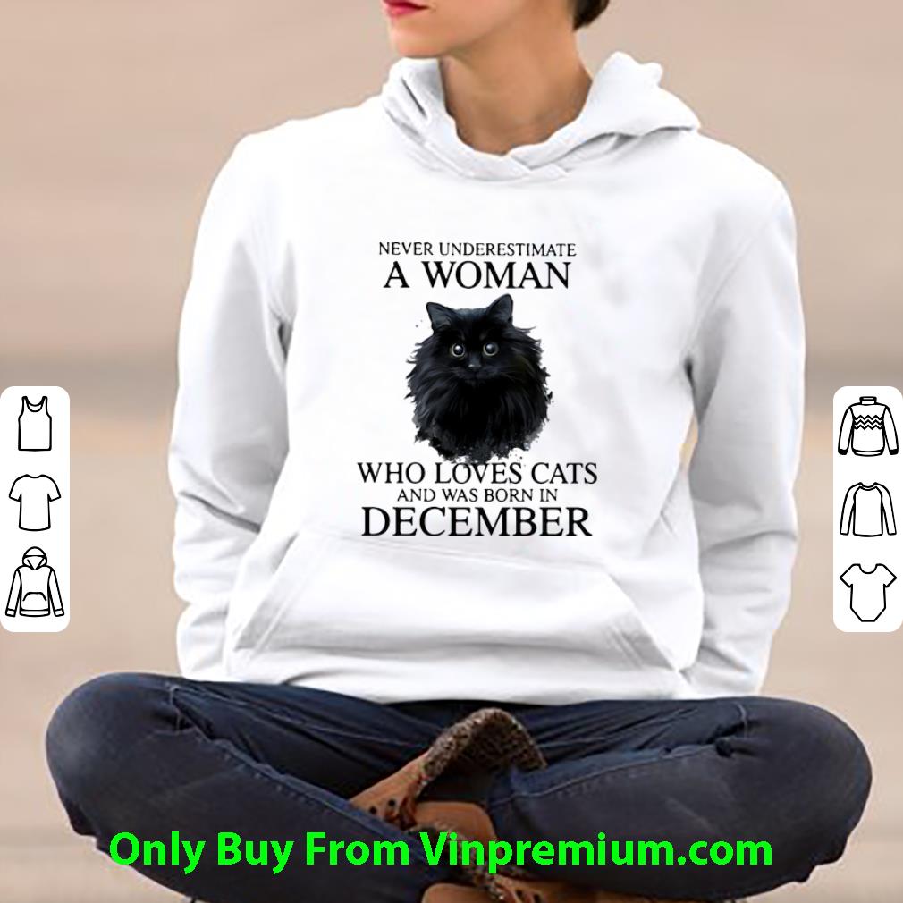 a2a490f3 great never underestimate a woman who loves cats and was born in december shirt 4 - Great Never Underestimate A Woman Who Loves Cats And Was Born In December shirt