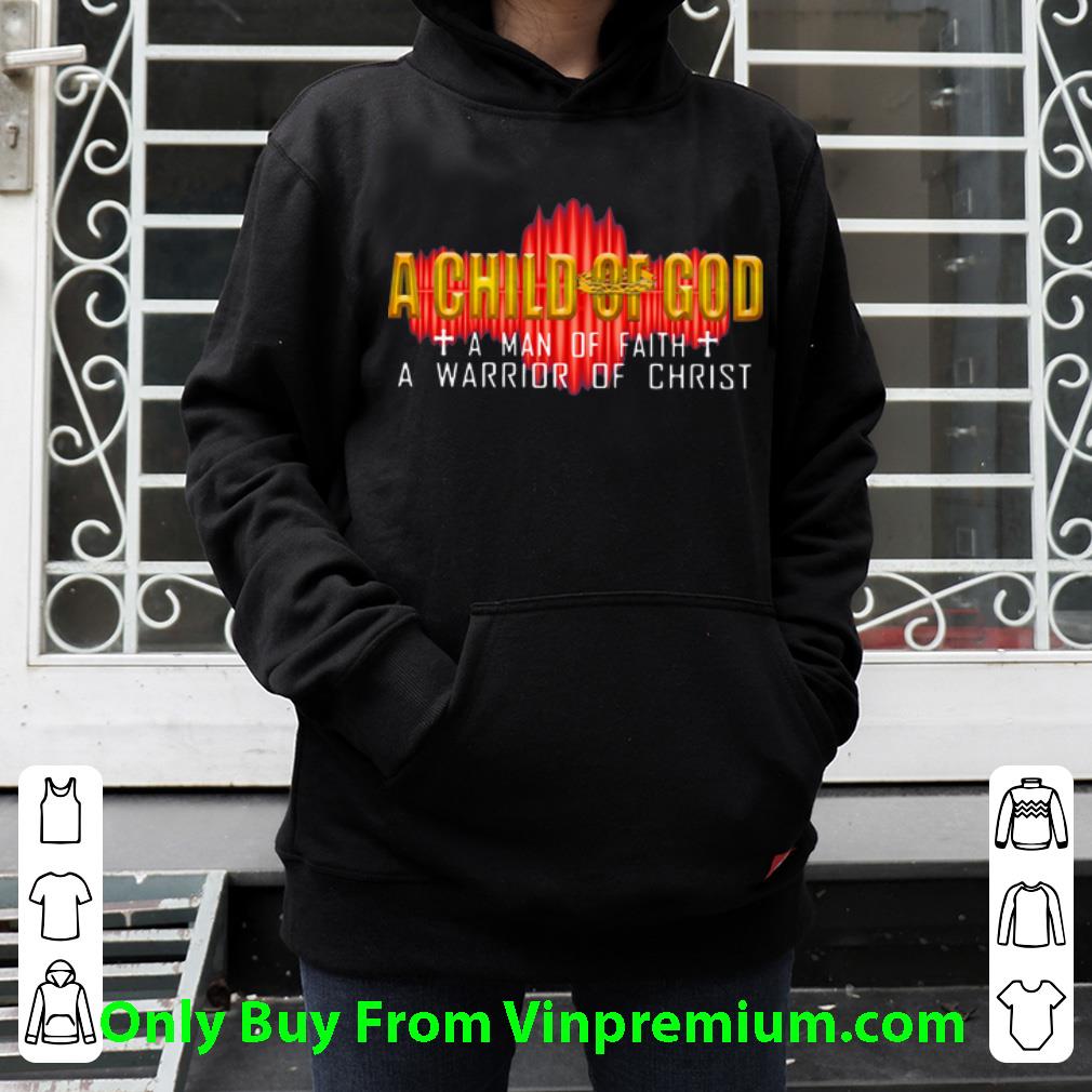 b7c33aac official a child of god a man of faith a warrior of christ shirt 4 - Official A Child Of God A Man Of Faith A Warrior Of Christ shirt