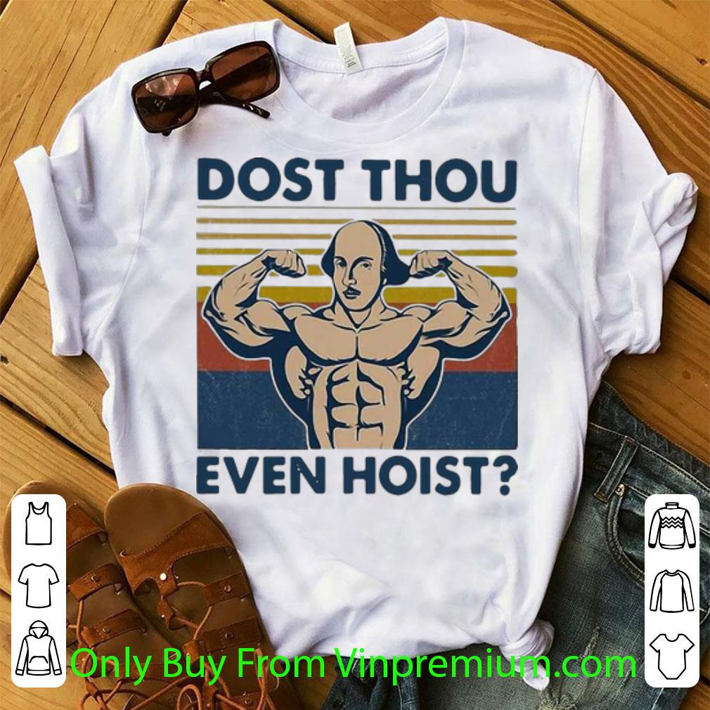 Awesome Vintage Bodybuilding Dost Thou Even Hoist shirt