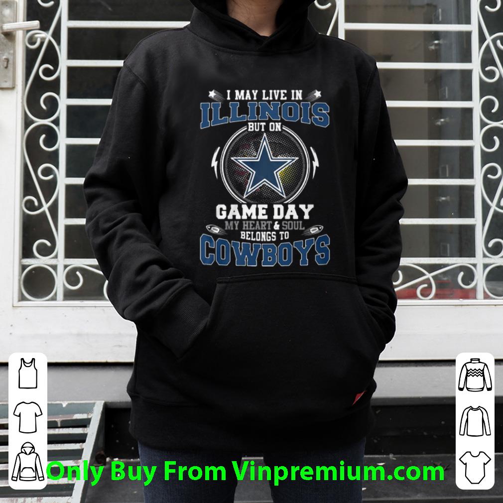 e80104a9 official i may live in illinois but on game day belong to dallas cowboys shirt 4 - Official I May Live In Illinois But On Game Day Belong To Dallas Cowboys shirt