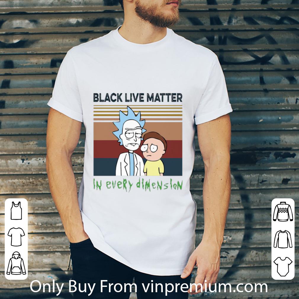 Pretty Vintage Rick And Morty Black Live Matter In Every Dimension shirt