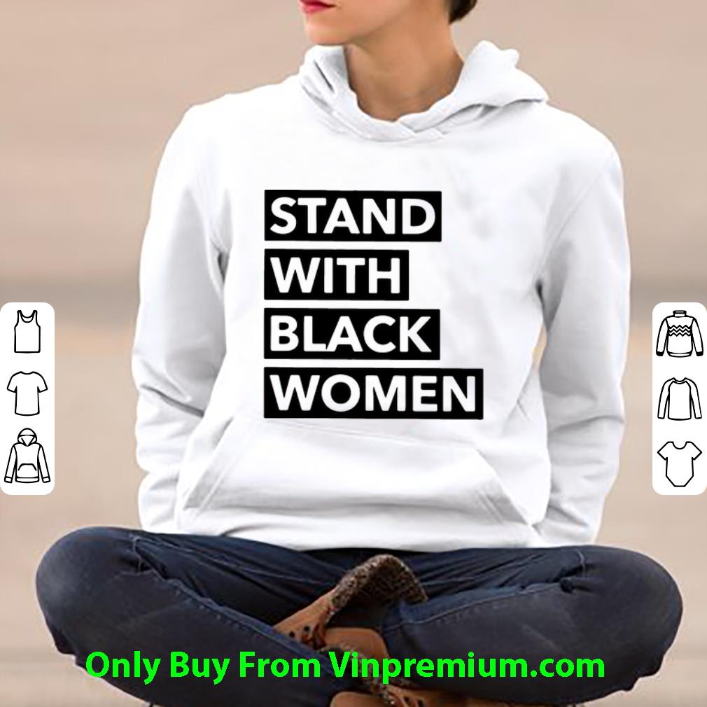 e8fe44aa pretty stand with black women shirt 4 - Pretty Stand With Black Women shirt
