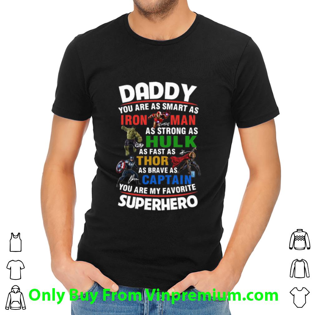 Premium Daddy Iron Man Hulk Thor Captain You Are My Favorite Superhero shirt