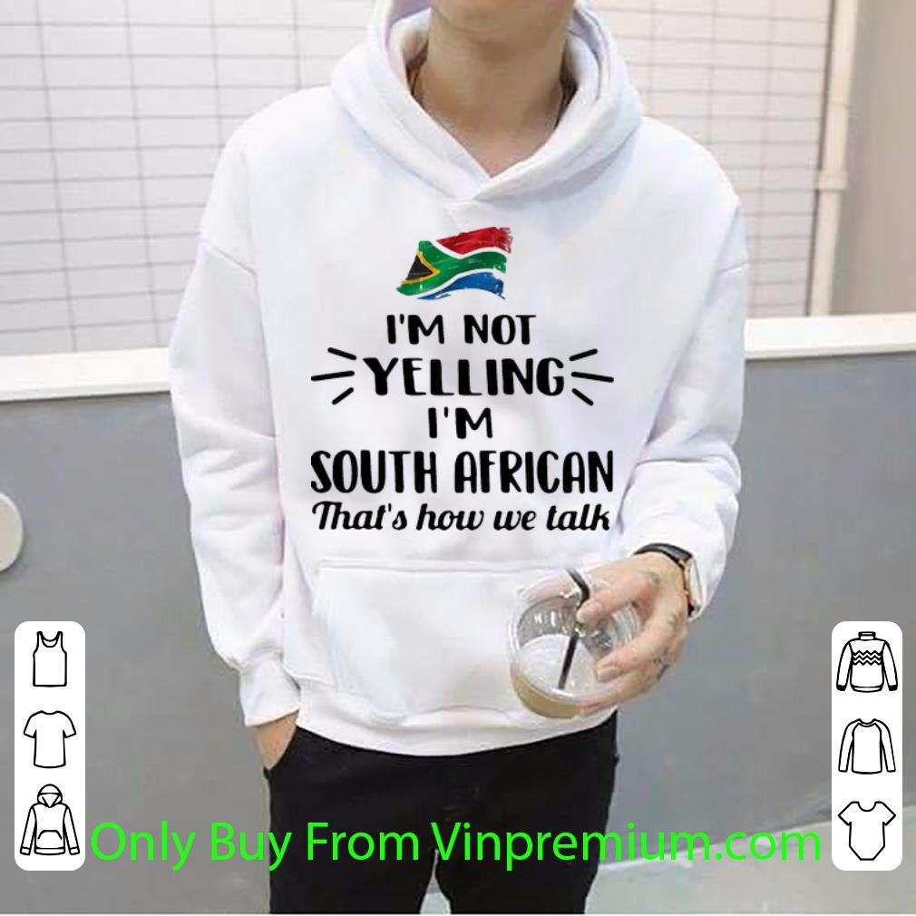 eeca3584 original i m not yelling i m south african that s how we talk african flag shirt 4 - Original I’m Not Yelling I’m South African That’s How We Talk African Flag shirt