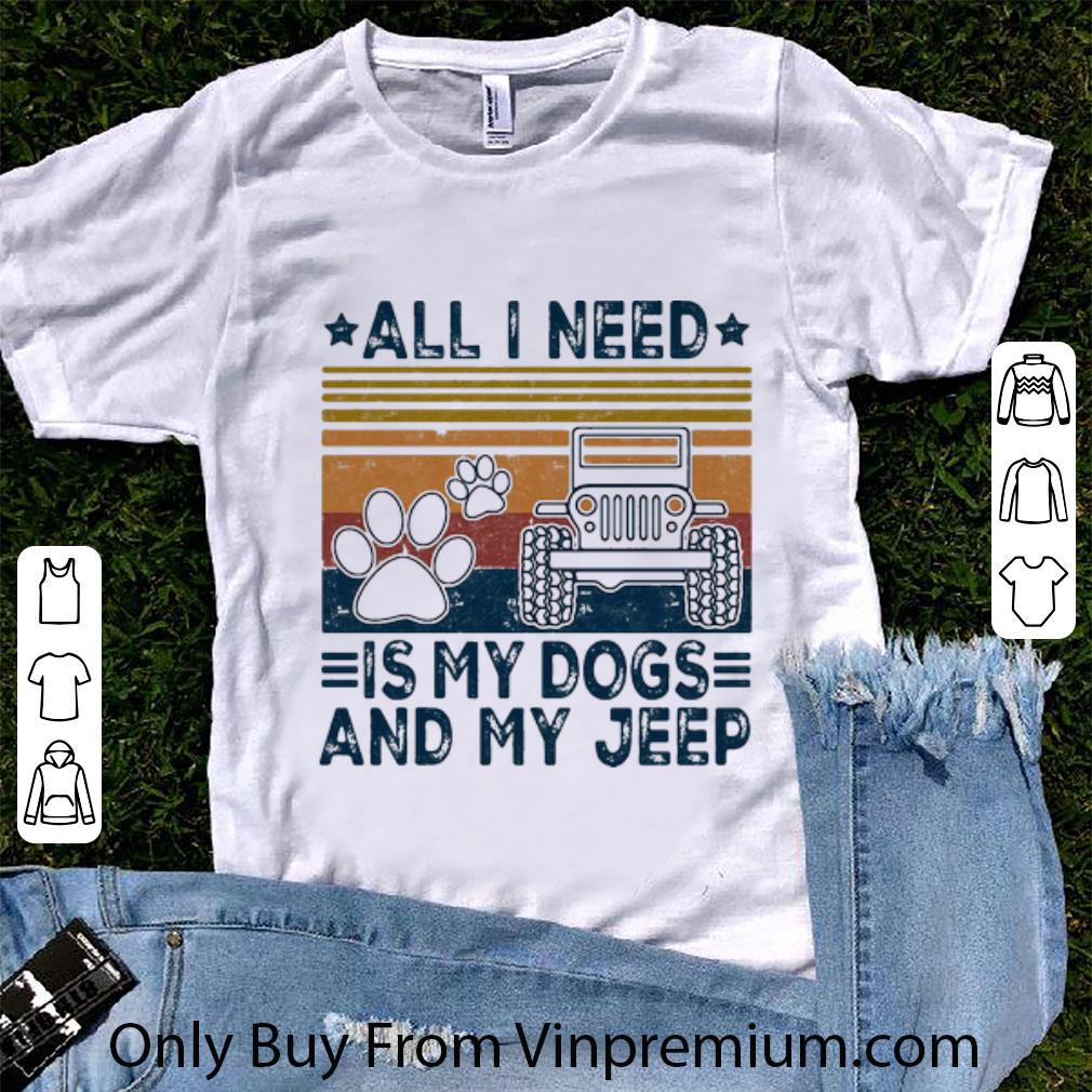 Original Vintage All I Need Is My Dogs And My Jeep shirt