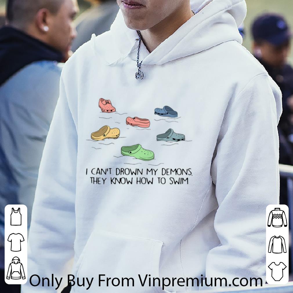 fffbdc8e hot crocs i can t drown my demons they know how to swim shirt 4 - Hot Crocs I Can’t Drown My Demons They Know How To Swim shirt