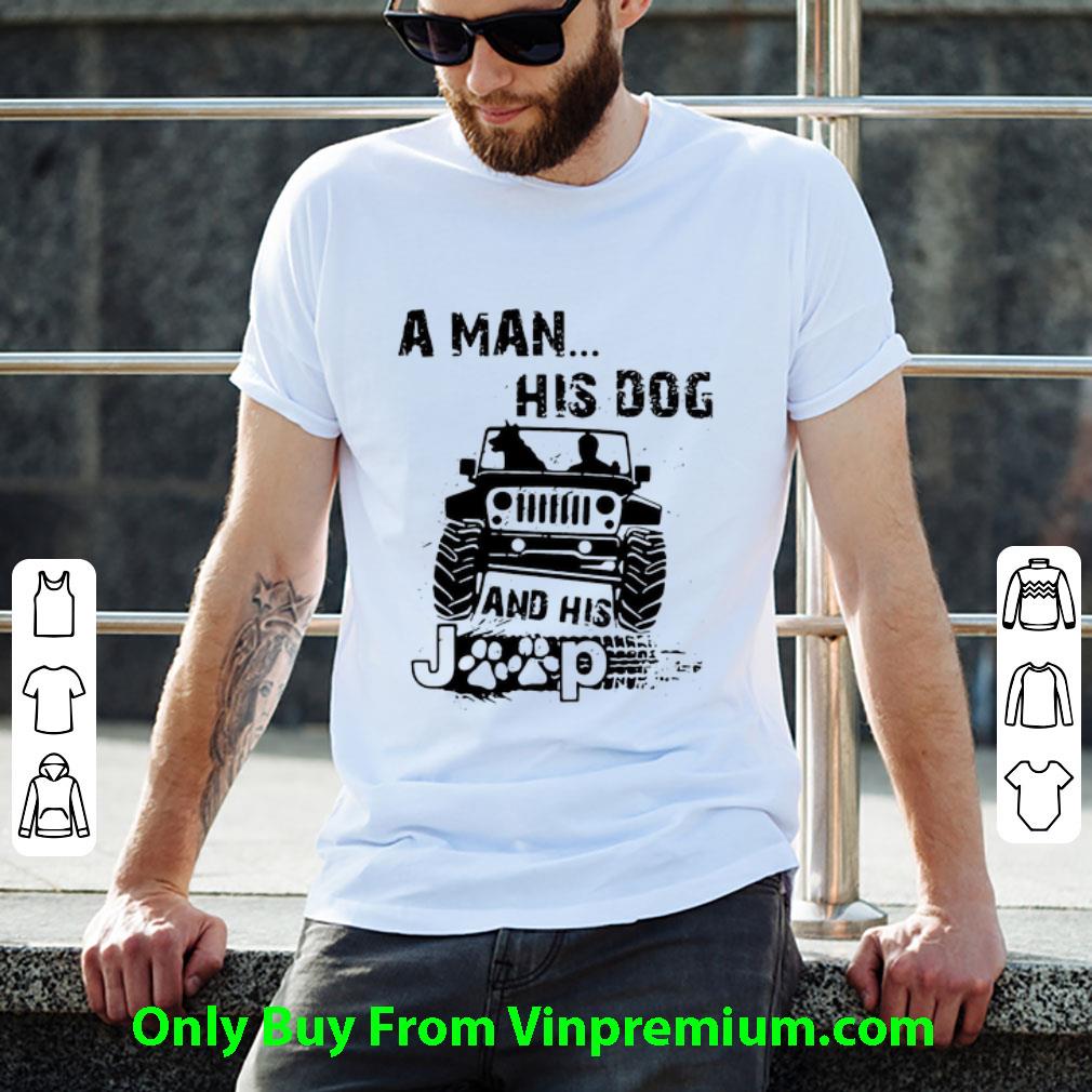 Nice A Man His Dog And His Jeep shirt