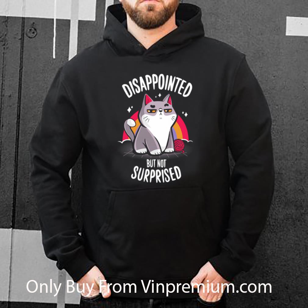 123ccbeb official cat disappointed but not surprised shirt 4 - Official Cat Disappointed But Not Surprised shirt