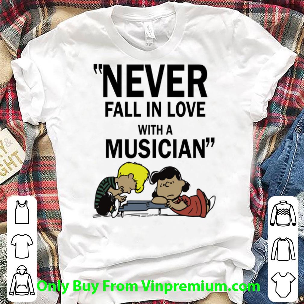 Nice Never Fall In Love With A Musician Peanuts shirt