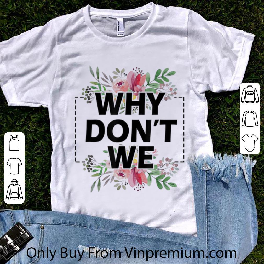 Hot Why Don't We Floral shirt
