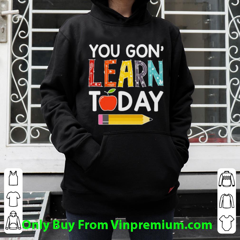273649f0 hot you gon learn today shirt 4 - Hot You Gon' Learn Today shirt