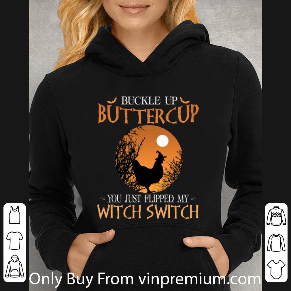 2eff2ab1 pretty buckle up buttercup you just flipped my witch switch chicken shirt 4 - Pretty Buckle Up Buttercup You Just Flipped My Witch Switch Chicken shirt