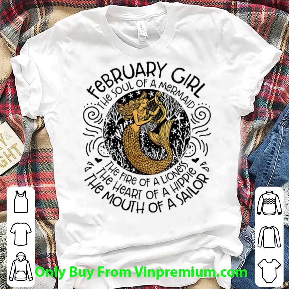 Awesome February Girl The Soul Of A Mermaid The Fire Of A Lioness shirt