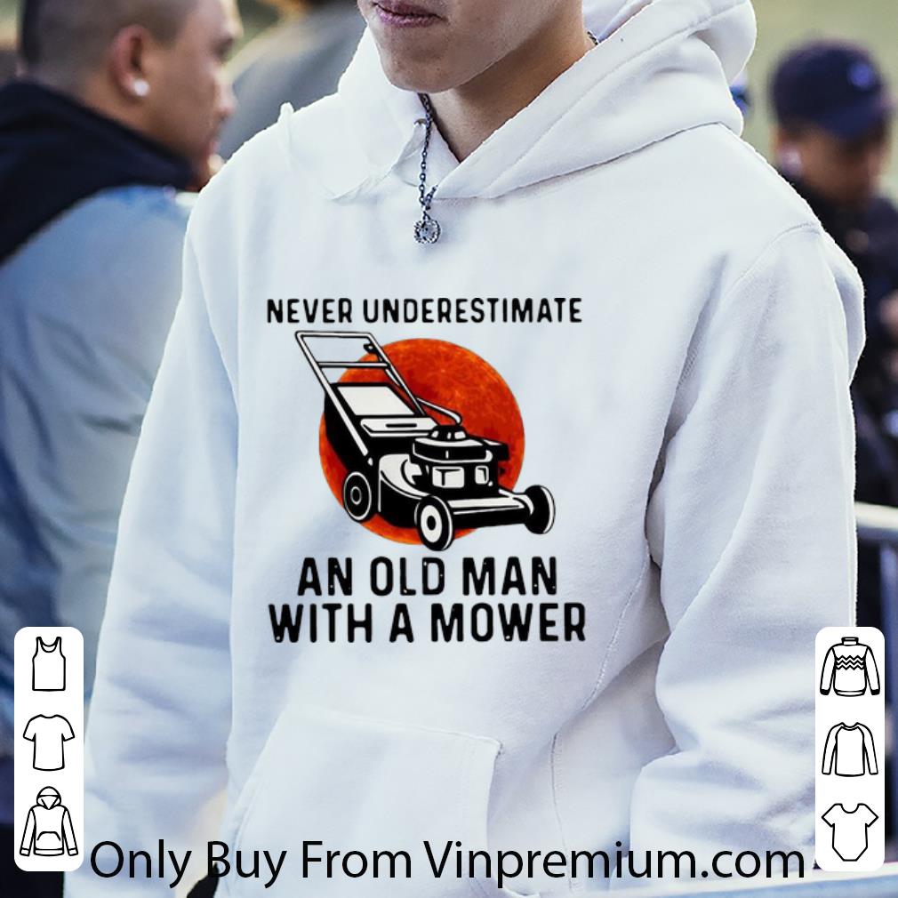4aa86f74 original never underestimate an old man with a mower shirt 4 - Original Never Underestimate An Old Man With A Mower shirt