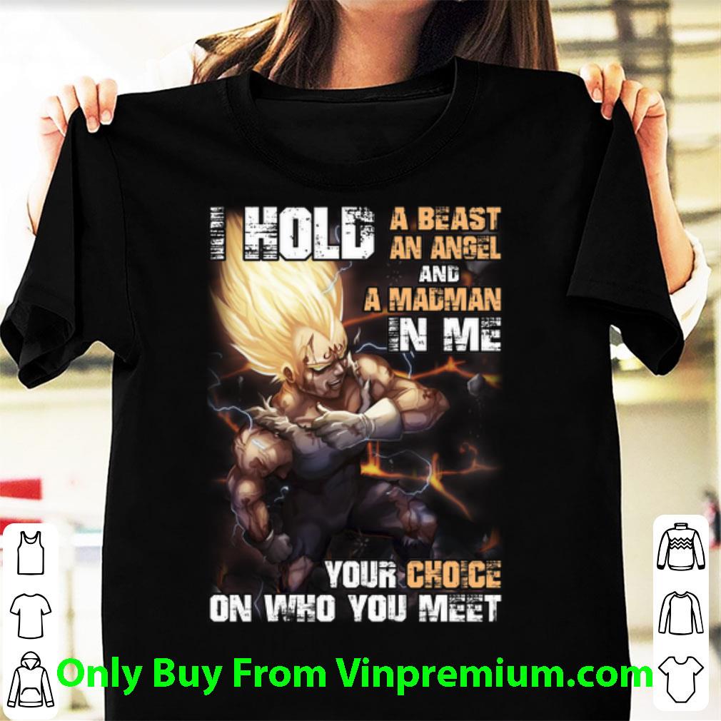 Hot Majin Vegeta I Hold A Beast An Angel And A Madman In Me Your shirt