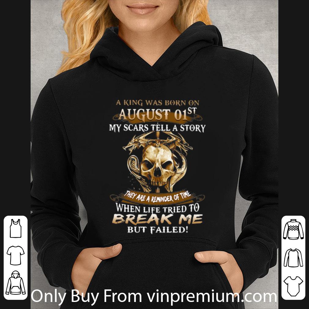 62acf981 original skull a king was born on august 01st they are a reminder of time shirt 4 - Original Skull A King Was Born On August 01st They Are A Reminder Of Time shirt