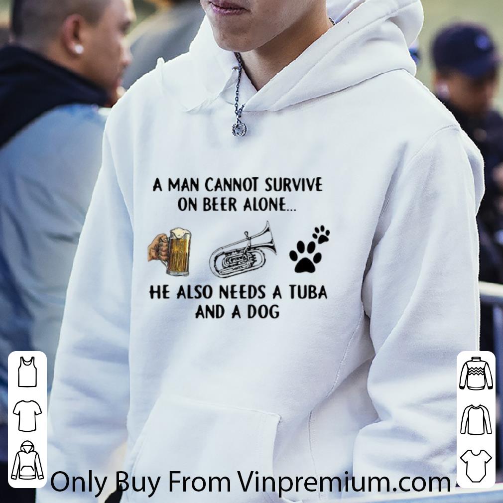6a6580c0 nice a man cannot survive on beer alone he also needs a tuba and a dog shirt 4 - Nice A Man Cannot Survive On Beer Alone He Also Needs A Tuba And A Dog shirt