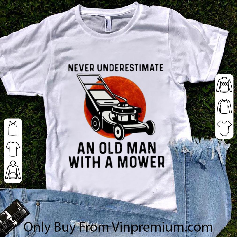 Original Never Underestimate An Old Man With A Mower shirt