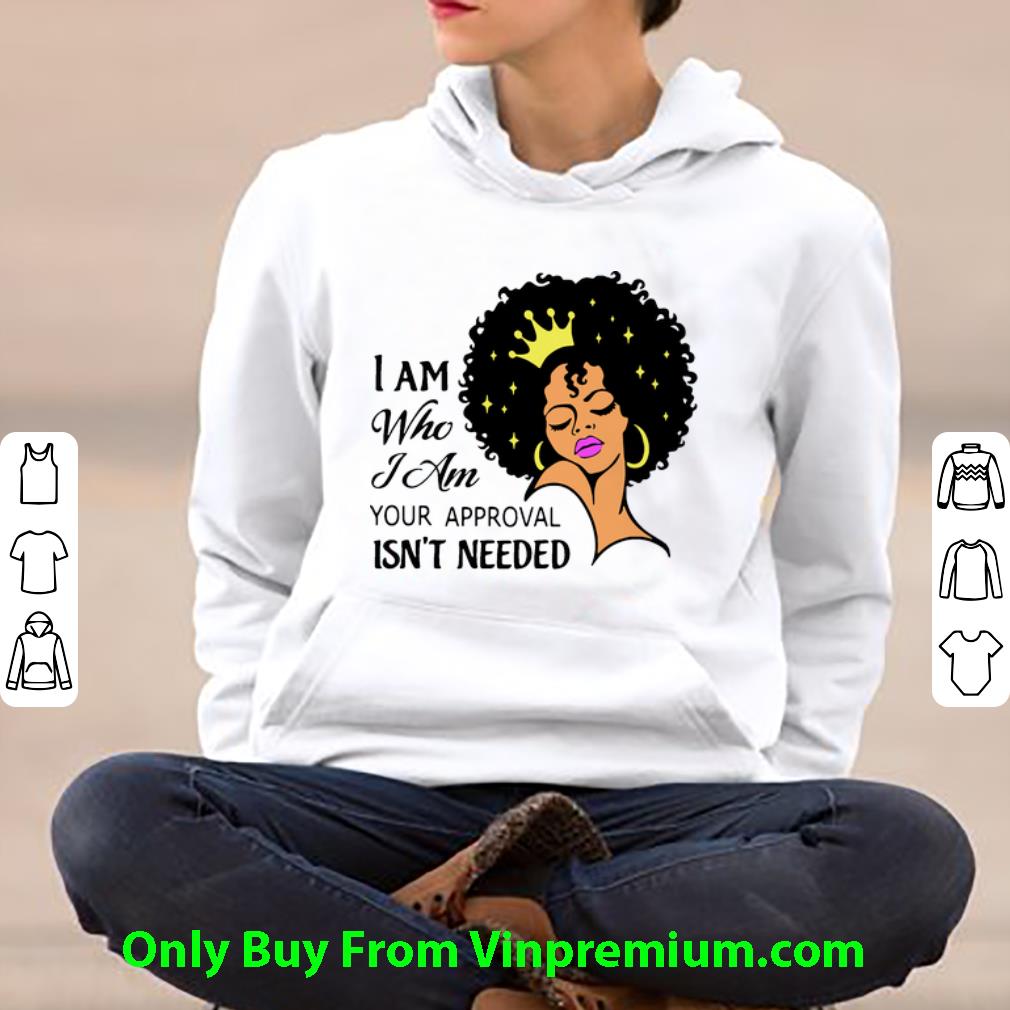 7a6ea122 official black queen i am who i am your approval isn t needed shirt 4 - Official Black Queen I Am Who I Am Your Approval Isn’t Needed shirt