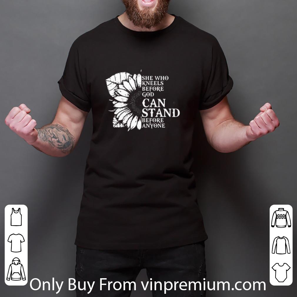 Nice Sunflower She Who Kneels Before God Can Stand Before Anyone shirt