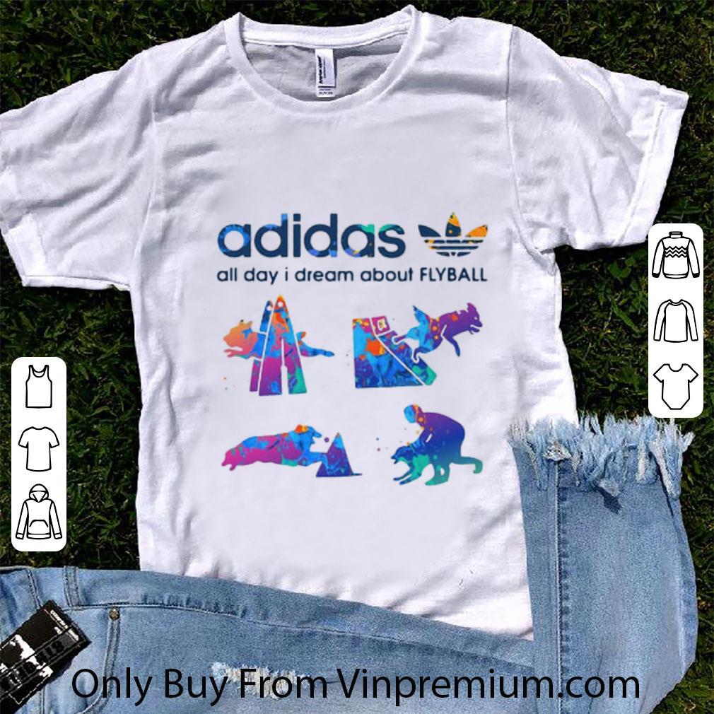 Top Adidas All Day I Dream About Flyball shirt