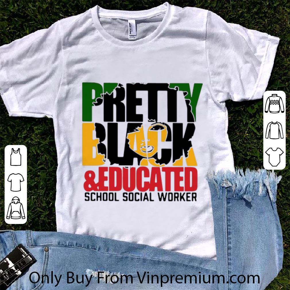 Awesome Pretty Black And Educated School Social Worker shirt
