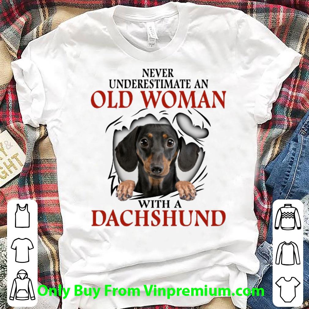 Hot Never Underestimate An Old Woman With A Dachshund shirt