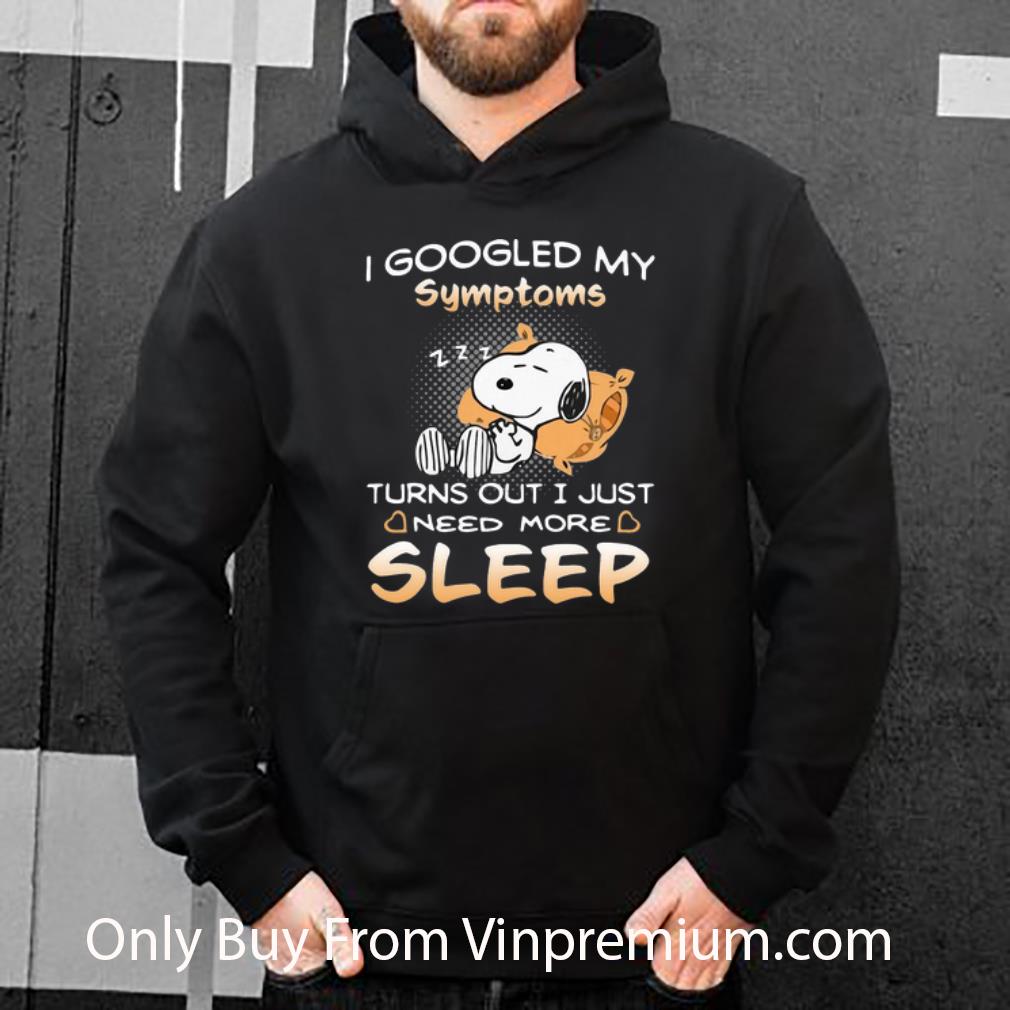 c1bb692e official snoopy i googled my symptoms turns out i just need more sleep shirt 4 - Official Snoopy I Googled My Symptoms Turns Out I Just Need More Sleep shirt