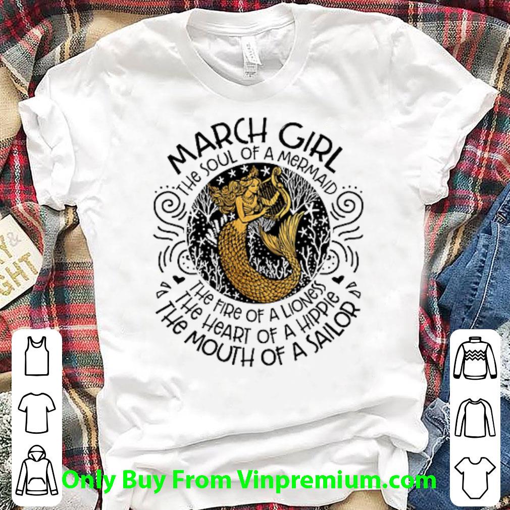 Top March Girl The Soul Of A Mermaid The Fire Of A Lioness The Heart shirt
