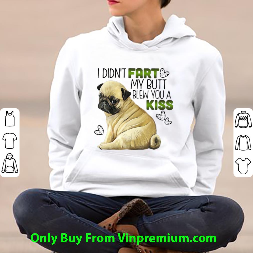 d3d0889a top pug i didn t fart my butt blew you a kiss shirt 4 - Top Pug I Didn’t Fart My Butt Blew You A Kiss shirt