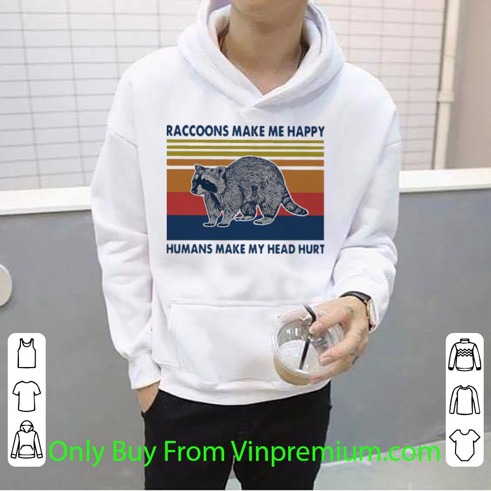 d60f6d1c premium vintage raccoons make me happy humans make my head hurt shirt 4 - Premium Vintage Raccoons Make Me Happy Humans Make My Head Hurt shirt