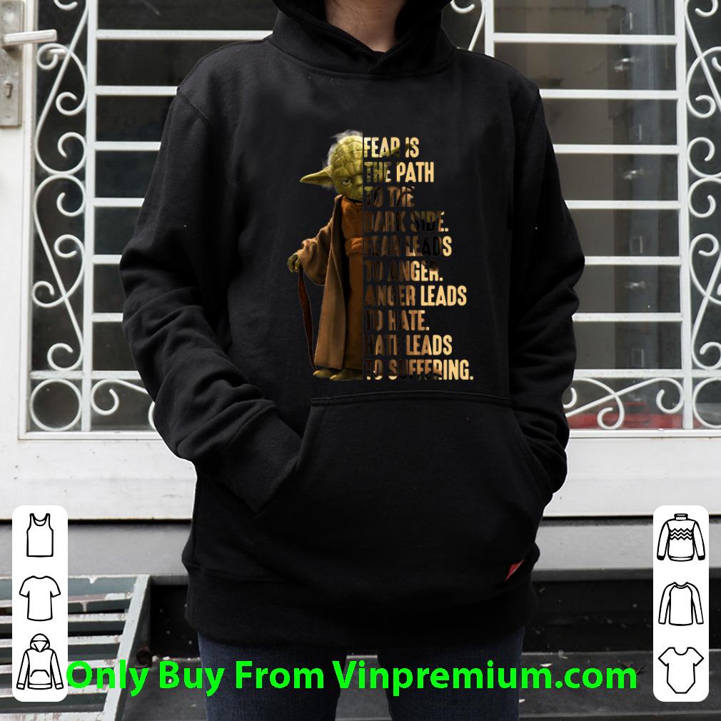 d855ae9d great yoda fear is the path to the dark side fear leads to anger shirt 4 - Great Yoda Fear Is The Path To The Dark Side Fear Leads To Anger shirt
